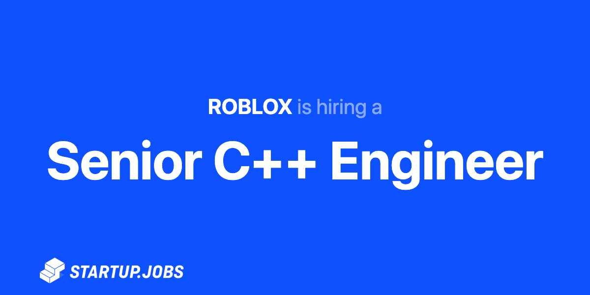 Senior C Engineer At Roblox Startup Jobs
