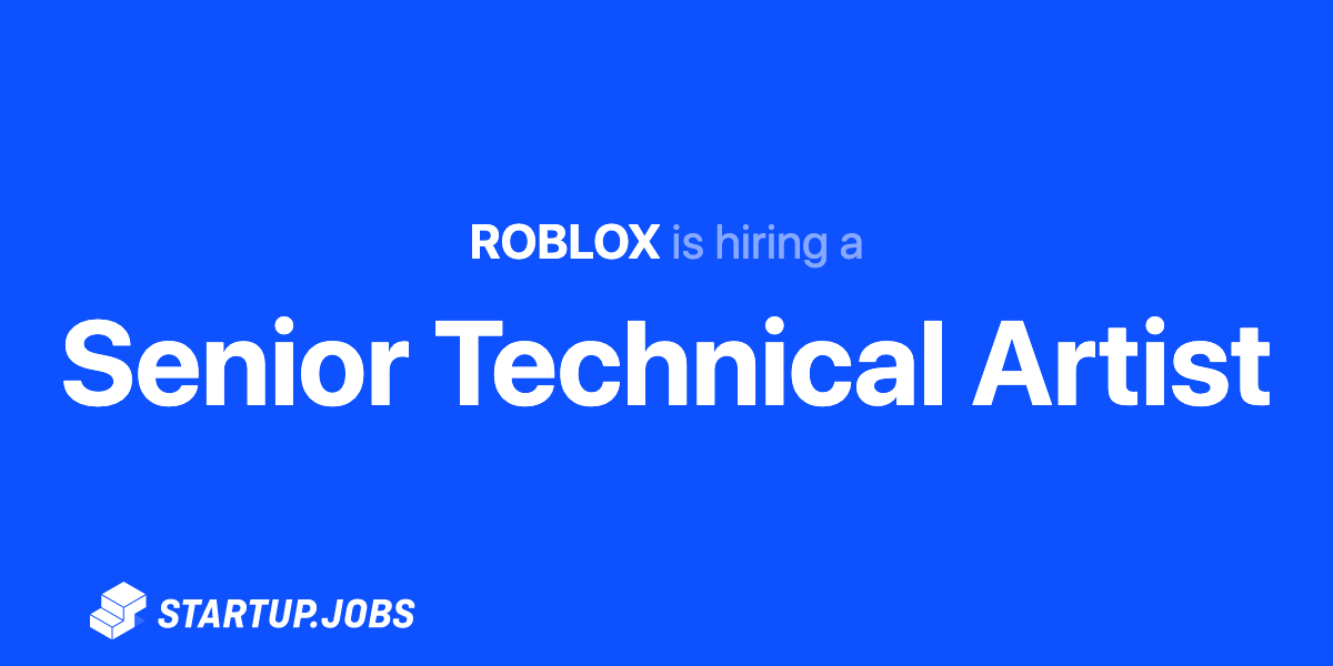 Senior Technical Artist At Roblox Startup Jobs