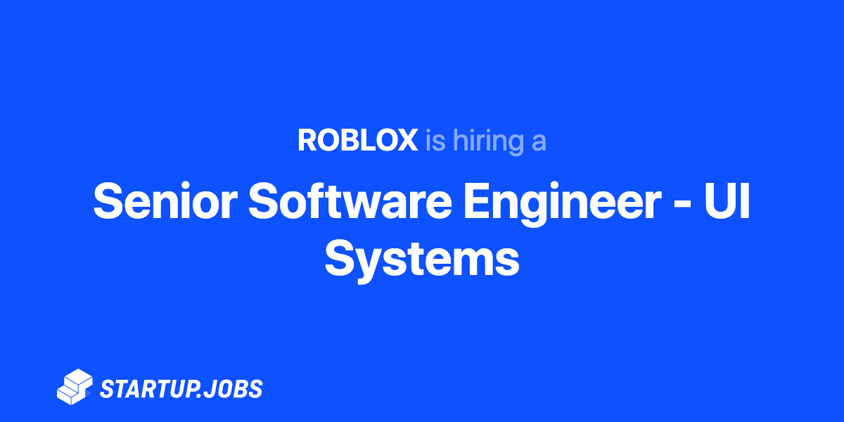 Principal Software Engineer Ui Editor At Roblox Startup Jobs