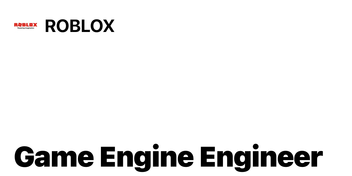 Game Engine Engineer At Roblox Startup Jobs