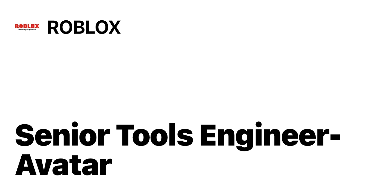 Senior Tools Engineer Avatar At Roblox Startup Jobs