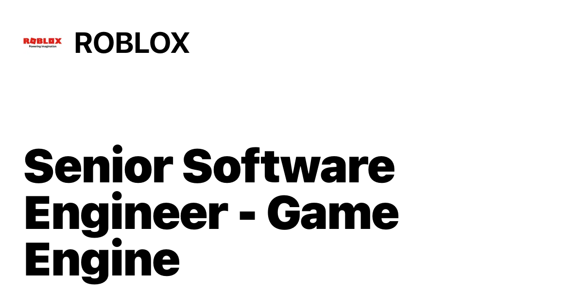 Senior Software Engineer Game Engine At Roblox Startup Jobs