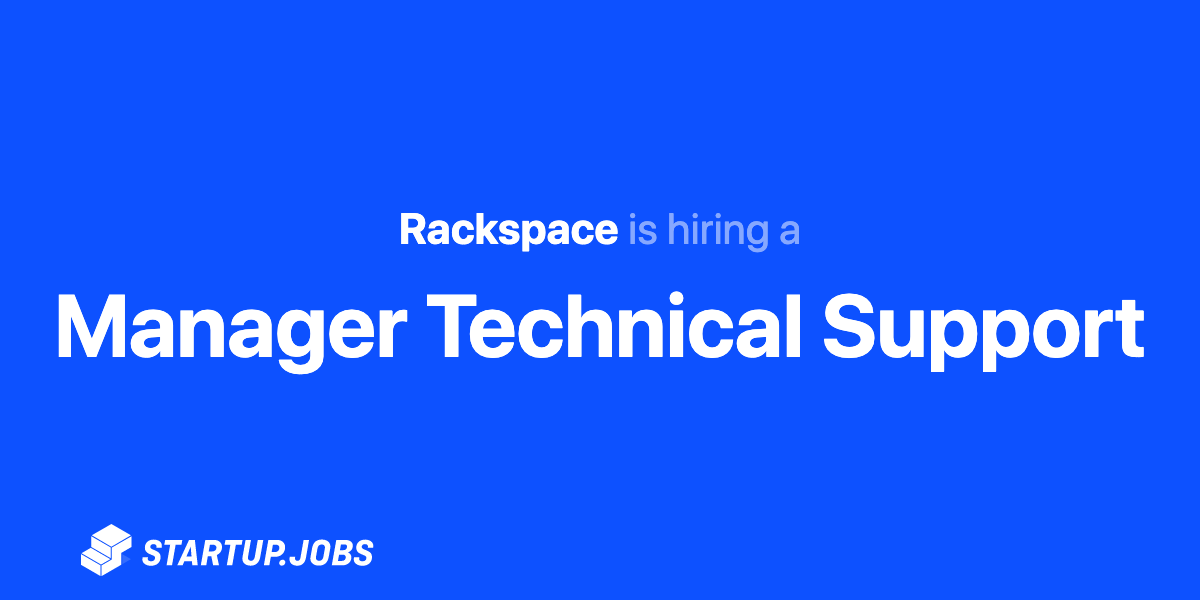 Manager Technical Support at Rackspace