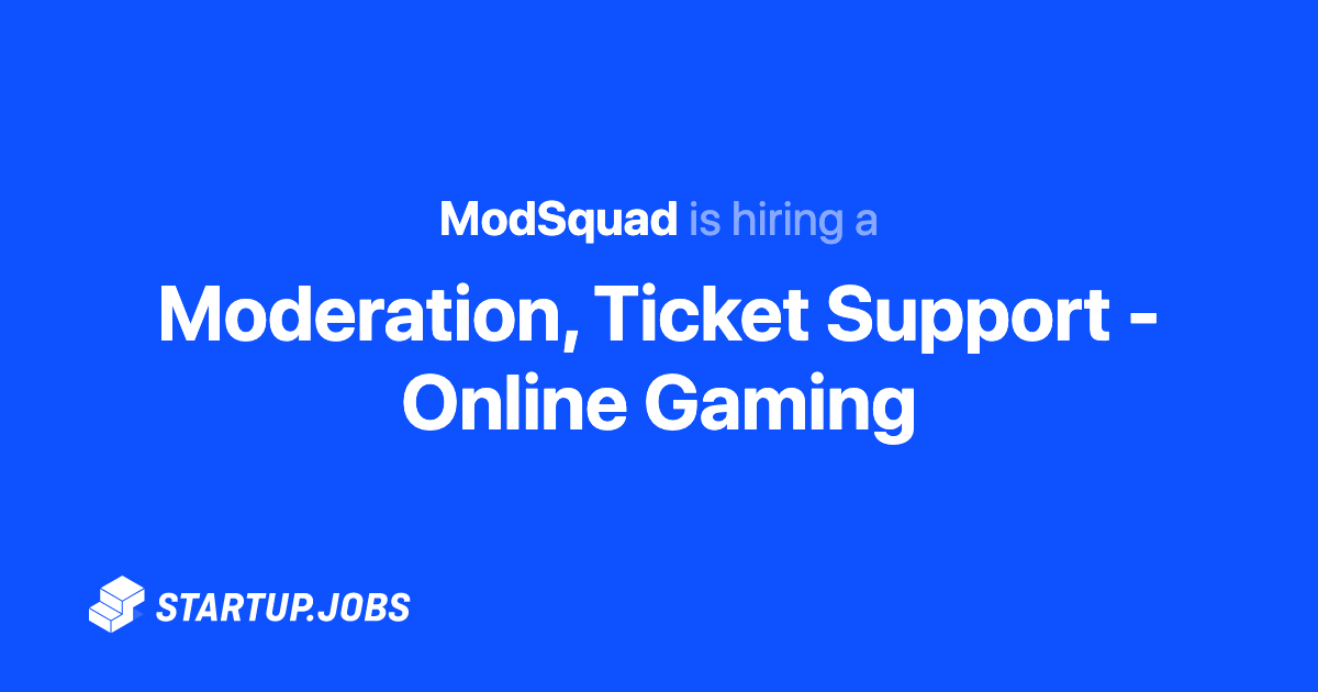 Moderation, Ticket Support - Online Gaming at ModSquad