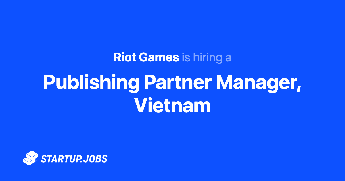 Publishing Partner Manager, Vietnam at Riot Games