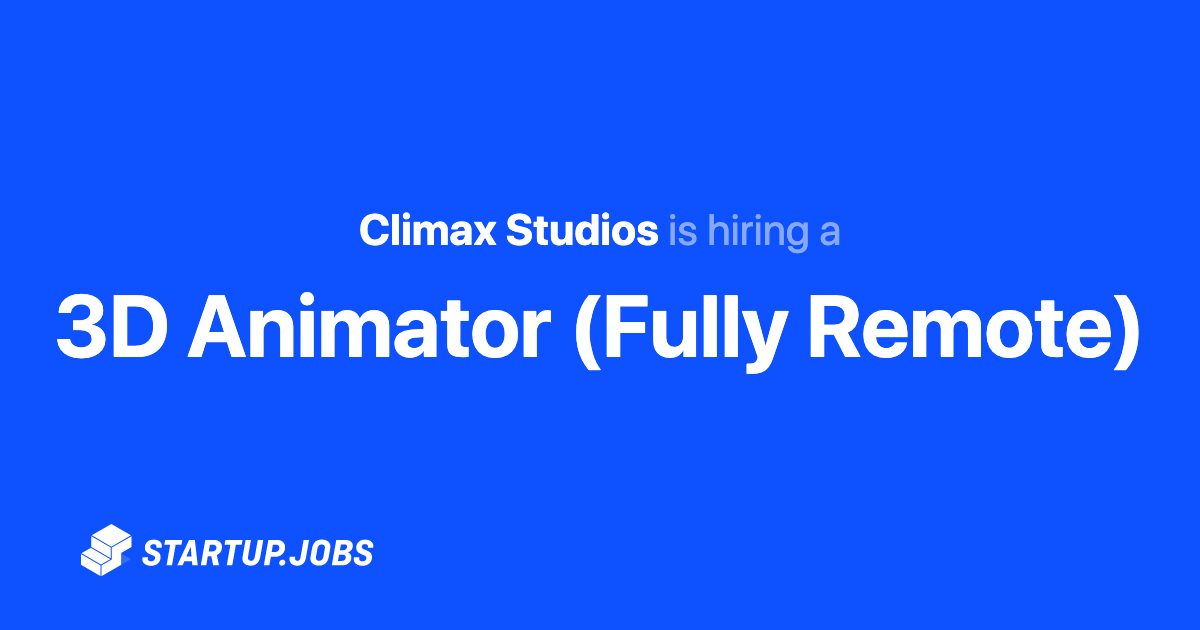 3D Animator (Fully Remote) at Climax Studios