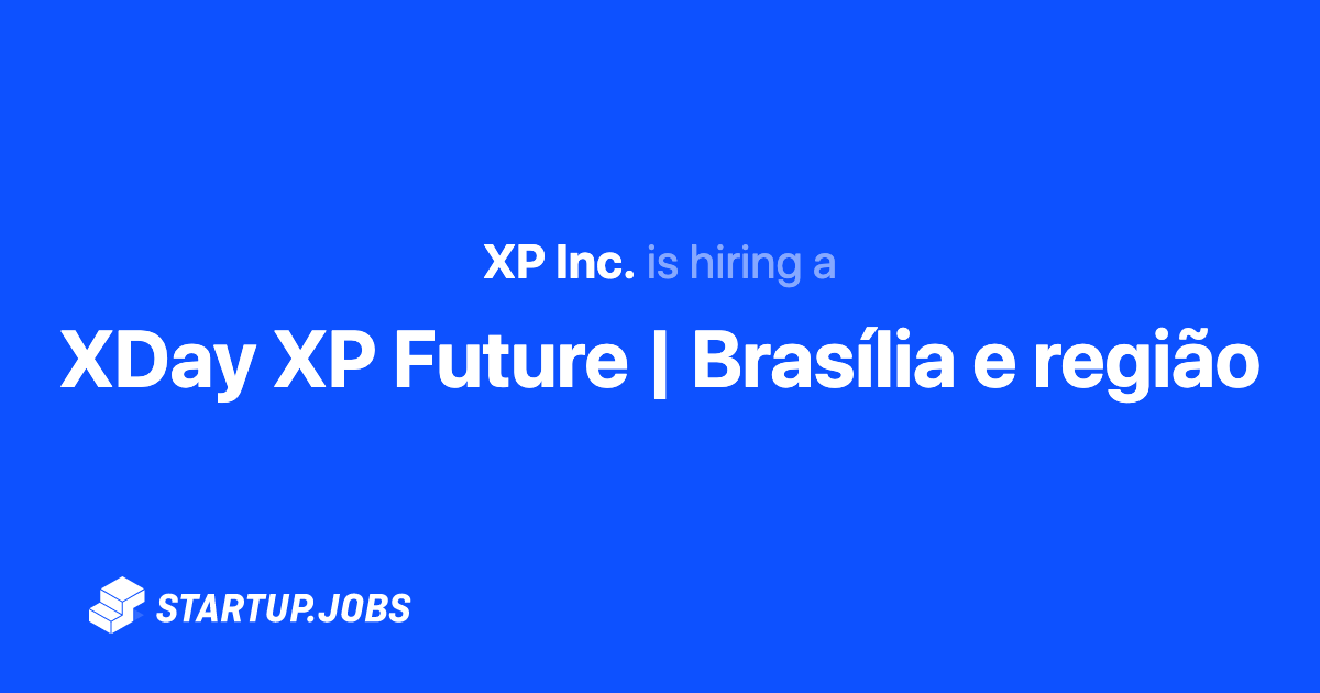XDay XP Future  Brasília e região at XP Inc.